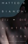 Matteo B. Bianchi - (1) Zij Die Achterblijven