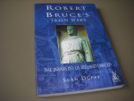 Duffy, Sean - Robert the Bruces Irish Wars. The Invasions of Ireland 1306-1329