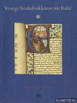 Ekkart, R.E.O. - Vroege boekdrukkunst uit Italië. Italiaanse incunabelen uit het Rijksmuseum Meermanno-Westreenianum