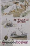 Hoogerwerf-Holleman, R. - Het hoge huis van Sion *nieuw* --- De watersnoodramp van 1953 op Schouwen-Duiveland, Serie Historische verhalen Hoogerwerf-Holleman, R. - Het hoge huis van Sion *nieuw* --- De watersnoodramp van 1953 op Schouwen-Duiveland, Serie Historische verhalen