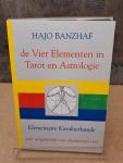 Banzhaf, H. - De vier elementen in astrologie en tarot / elementaire karakterkunde : met de vier elementen test van Dipl. Psych. Markus Becker