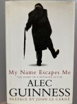 Sir Alec Guinness - My Name Escapes Me