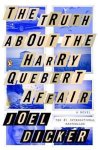 Joel Dicker, Joeel Dicker - Truth About The Harry Quebert Affair