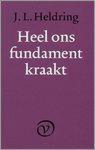 J.L. Heldring - Heel ons fundament kraakt