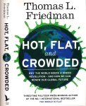 Friedman, Thomas L - Hot, Flat, and Crowded: Why the world needs a green revolution - and how we can renew our global future