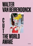 Walter Van Beirendonck - (1) Cut The World Awake