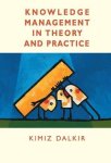 Kimiz Dalkir - Knowledge Management in Theory and Practice