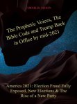 Cornelis Seinen - The Prophetic Voices, The Bible Code and Trump Back in Office by mid-2021