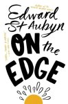 Edward St Aubyn - On The Edge