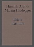Hannah Arendt - Hannah Arendt/Martin Heidegger : Briefe 1925 bis 1975 : und andere Zeugnisse