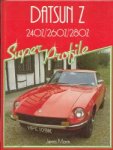  - DATSUN Z  240Z/260Z/280Z - Super Profile - James Morris - uitg. Haynes , hardcover