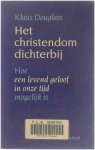Klaus Douglas - Het christendom dichterbij - Hoe een levend geloof in onze tijd mogelijk is