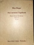 Reger, Max: - Aus meinem Tagebuch. Kleine Stücke für Klavier. Opus. 82. Band I