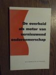 Davelaar, E.J; Tissing, H.A. - De overheid als motor van vernieuwend ondernemerschap