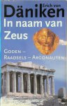 Erich Von Däniken 238516 - In naam van Zeus Goden - Raadsels - Argonauten