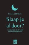 Celia Ledoux 64800 - Slaap je al door? 150 bewezen tips voor een fijne babytijd
