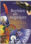 Barbara Driessen - Beelden als wegwijzer Barbara Driessen - Beelden als wegwijzer
