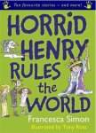Francesca Simon - Horrid Henry Rules the World