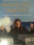 Bernard Beckwith - innerlijke vrijheid vervul je hoogste potentieel