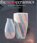 Dormer, Peter - The New Ceramics: Trends + Traditions