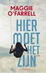 Maggie O'Farrell - Hier moet het zijn
