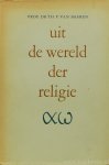 BAAREN, T.P. VAN - Uit de wereld der religie.