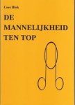 Blok, Cees - De mannelijkheid ten top Blok, Cees - De mannelijkheid ten top