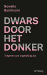 Nowelle Barnhoorn - Dwars door het donker Toegeven aan ongelukkig zijn