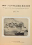 Boomsma, Hans en J.B. Mangé - VERGANE BOOTGLORIE HERLEEFD. Hoogtepunten uit de Nederlandse scheepshistorie 1920-1960