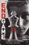 Brady, Frank - Endgame. The Spectacular Rise and Fall of Bobby Fischer. Brady, Frank - Endgame. The Spectacular Rise and Fall of Bobby Fischer.