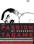 Gengoroh Tagame& Ishii, Anne& Chip Kidd, Graham Kolbeins, Edmind White (intro) - The Passion of Gengoroh Tagame - Master of Gay Erotic Manga Gengoroh Tagame& Ishii, Anne& Chip Kidd, Graham Kolbeins, Edmind White (intro) - The Passion of Gengoroh Tagame - Master of Gay Erotic Manga