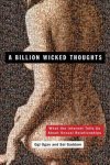 Ogi Ogas, Sai Gaddam - A Billion Wicked Thoughts What the Internet Tells Us About Sexual Relationships