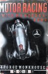 George Monkhouse - Motor Racing with Mercedes-Benz