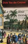 Dirk van der Cruysse - Le noble désir de courir le monde - voyager en Asie au XVIIe siècle