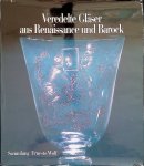 Klesse, Brigitte & Hans Mayr - Veredelte Gläser aus Renaissance und Barock: Sammlung Ernesto Wolf