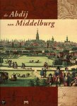 J. Dekker en K. Heyning (red.) - De Abdij van Middelburg