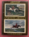 SPARROW, WALTER SHAW. - British Sporting Artists From Barlow to Herring.