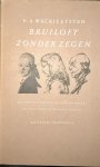 Wackie Eysten, P.A. - Bruiloft Zonder Zegen. Drie Opstellen Over De Opera's Van Mozart, Mendelssohn en Richard Strauss