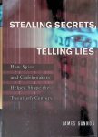 Gannon, James - Stealing Secrets, Telling Lies: How Spies and Codebreakers Helped Shape the Twentieth Century