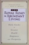 Boyd, Norah /  Mence, Neil A. - THE ROYAL ROAD TO ABUNDANT LIVING.31 Daily Guides to Greater Health, Happiness, and Prosperity