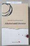 Johannes, Jansen: - Realitätsflucht und Erkenntnissucht: Alkohol und Literatur :