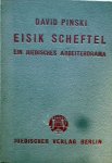 Pinski, David. - Eisik Scheftel ein Judisches arbeiterdrama in drei akten.