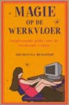 Budapest, Zsuzanna. - Magie op de werkvloer / inspirerende gids voor de werkende vrouw