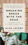 Alan Jacobs - Breaking Bread with the Dead