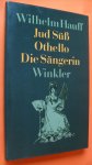 Hauff Wilhelm - Othello     Jud Suss - Die Sangerin