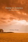 Thomas Dumm - Home in America – On Loss and Retrieval