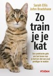 Sarah Ellis 132465, John Bradshaw 74157 - Zo train je je kat een praktische gids om het leven van je kat (en dat van jou) prettiger te maken