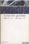 Hatt, Jean-Jacques - Sculptures gauloises 600 av. J.C. / 400 apr. J.C. *SIGNED*