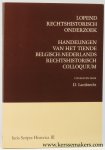 Lambrecht, D. - Lopend rechtshistorisch onderzoek. handelingen van het tiende Belgisch-Nederlands rechtshistorisch colloquium.