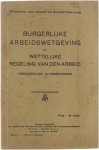 N.N. - Burgerlijke Arbeidswetgeving en Wettelijke Regeling van den Arbeid - Arbeidsduur uitgezonderd / Législation Civile du Travail et Réglementation du Travail - Durée du Travail Exceptée.